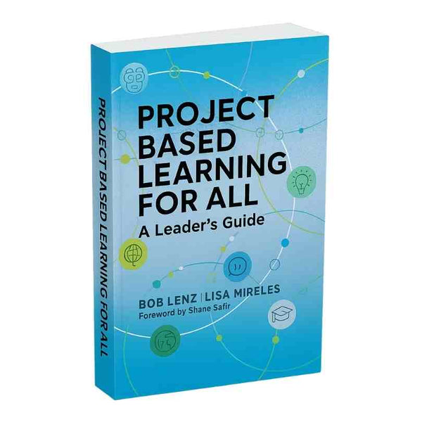 [Pre-Order] Project Based Learning for All: A Leader's Guide