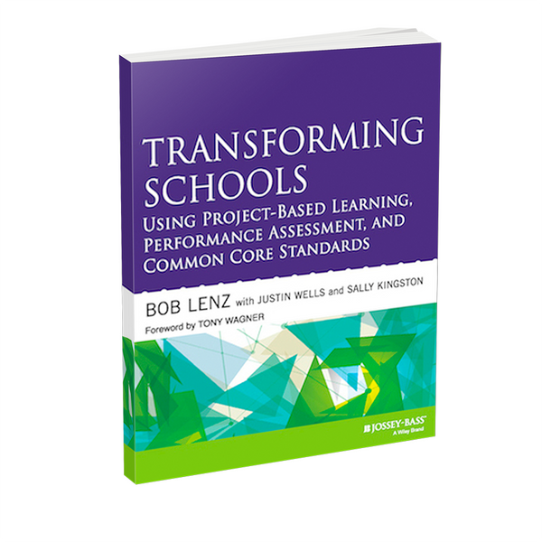 Transforming Schools: Using PBL, Performance Assessment, and Common Core Standards